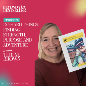 Do Hard Things: Finding Strength, Purpose, and Adventure with Teri M. Brown