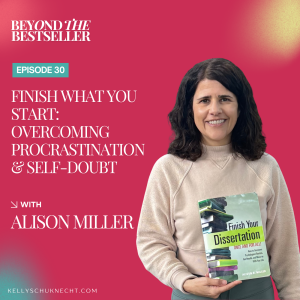 Finish What You Start: Overcoming Procrastination & Self-Doubt with Alison Miller