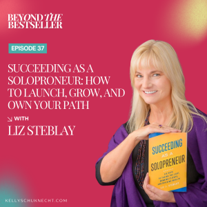 Succeeding as a Solopreneur: How to Launch, Grow, and Own Your Path with Liz Steblay