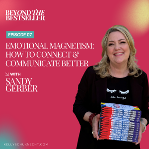 Emotional Magnetism: How to Connect and Communicate Better with Sandy Gerber