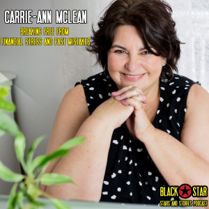 Breaking Free from Financial Stress and Past Mistakes with Carrie-Ann McLean