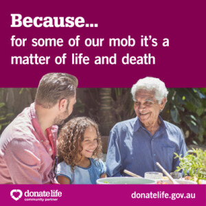 Donate Life 2022 - For some of our mob it’s a matter of life and death