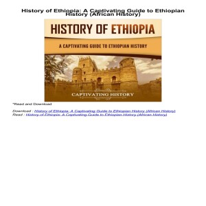 [PDF] History of Ethiopia: A Captivating Guide to Ethiopian History (African History)