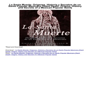 PDF_ La Santa Muerte: Origenes, Historia y Secretos de un Santo Popular Mexicano