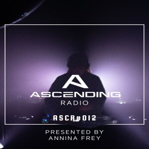 ASCENDING RADIO #012 presented by Annina Frey