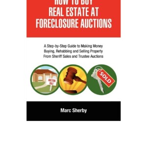 [PDF] How To Buy Real Estate At Foreclosure Auctions: A Step-by-Step Guide to Making Money Buying, Rehabbing and Selling Property From Sheriff Sales and Trustee Auctions Kindle