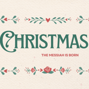 Luke 1:5-2:40 - The Messiah Is Born