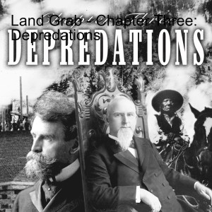 Land Grab - Chapter Three: Depredations