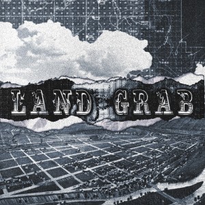Land Grab - Chapter One: Foreign Country