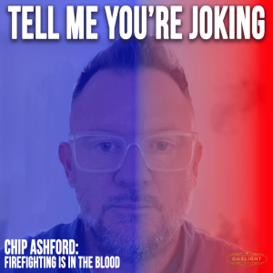 Chip Ashford | Firefighting is in the Blood