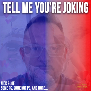 Nick & Joe... "PC" Optional