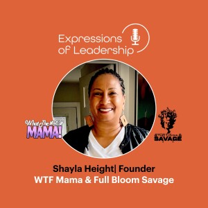 Leading with Humor and Strength: Shayla Height on Authenticity, Entrepreneurship, and Empowerment