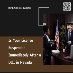 Is Your License Suspended Immediately After a DUI in Nevada?