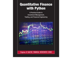 PDF Quantitative Finance with Python: A Practical Guide to Investment Management, Trading, and Financial Engineering (Chapman and Hall/CRC Financial Mathematics Series) Ipad