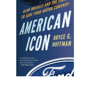 PDF American Icon: Alan Mulally and the Fight to Save Ford Motor Company     Paperback â€“ February 5, 2013 Android