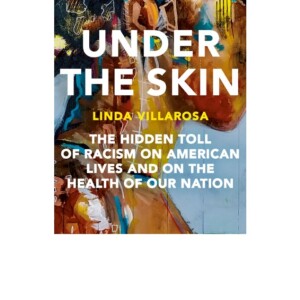 PDF Under the Skin: The Hidden Toll of Racism on American Lives and on the Health of Our Nation Kindle