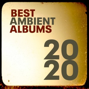 Best Ambient Albums of 2020