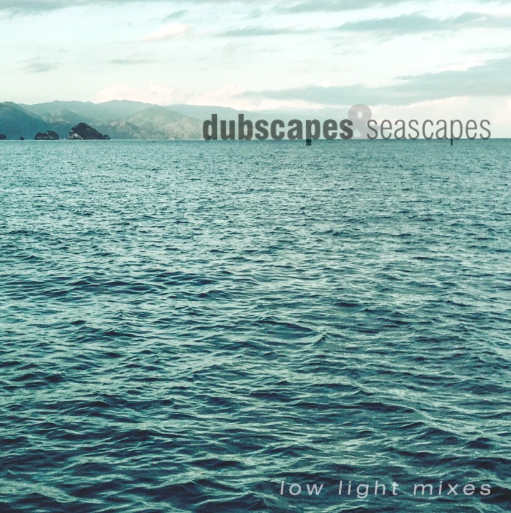 dubscapes & seascapes