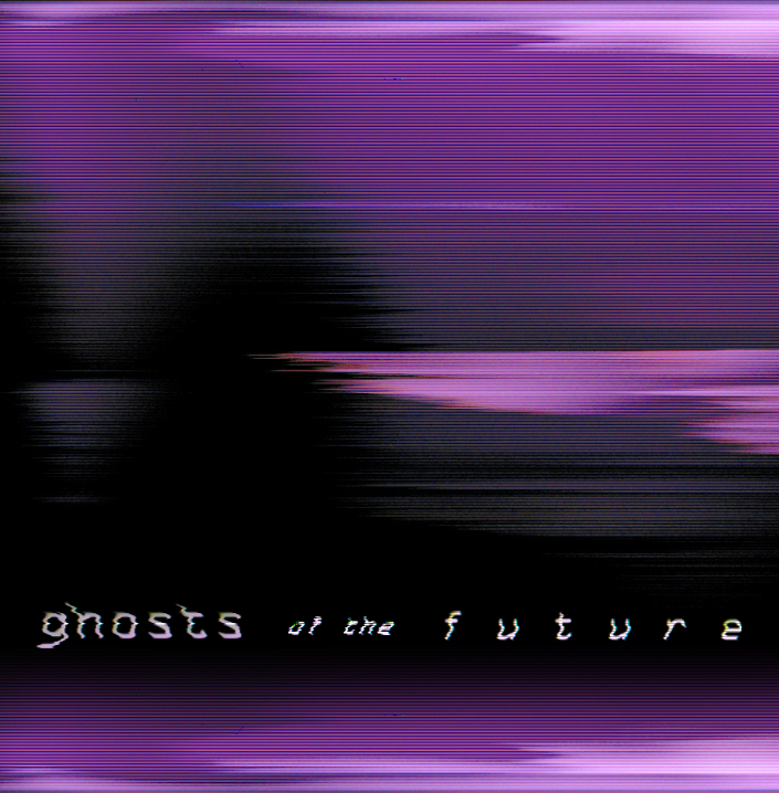 Ghosts of the Future