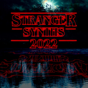 Stranger Synths 2022