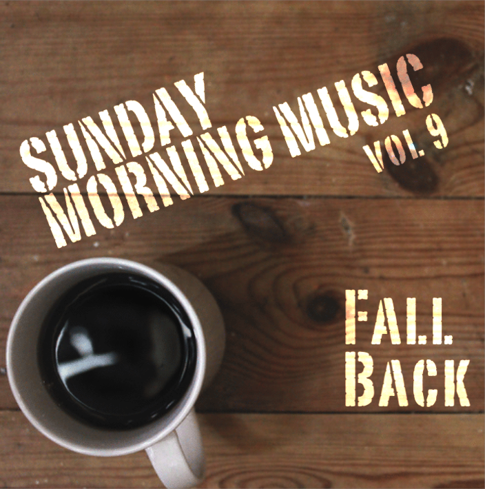 Sunday Morning Music vol. 9 - Fall Back