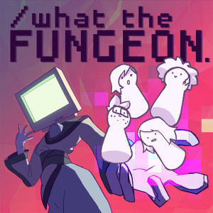 What The Fungeon Ep 2: Reggie And The Zombies