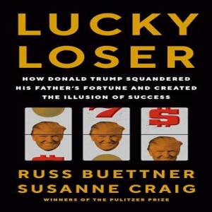 PDF Lucky Loser: How Donald Trump Squandered His Father's Fortune and Created th