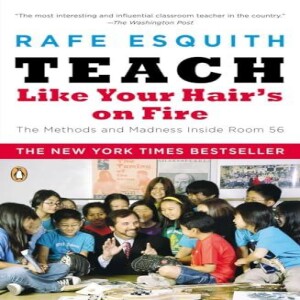 PDF Teach Like Your Hair's on Fire: The Methods and Madness Inside Room 56     Paperb