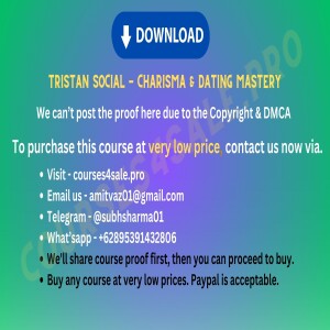 17.76 $ Tristan Social - Charisma & Dating Mastery-Courses4sale.pro