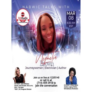 NABWIC TALKS WITH NEPHETIA BROWN, JOURNEYWOMAN ELECTRICIAN & AUTHOR DURING W
