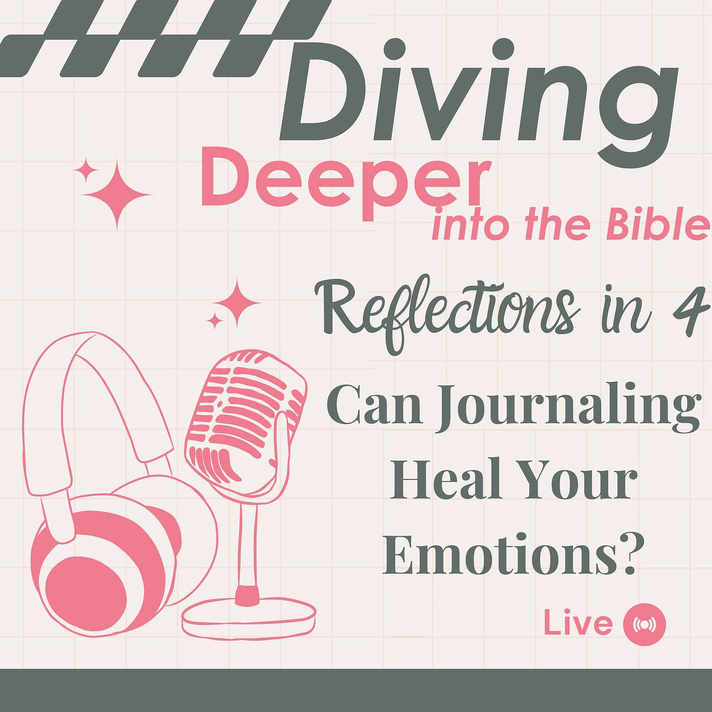 Diving Deeper into the Bible Podcast.  Weekly Guided Journaling prompts, devotionals, Bible insights...