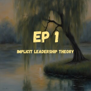 Episode 1 - Implicit Leadership Theory