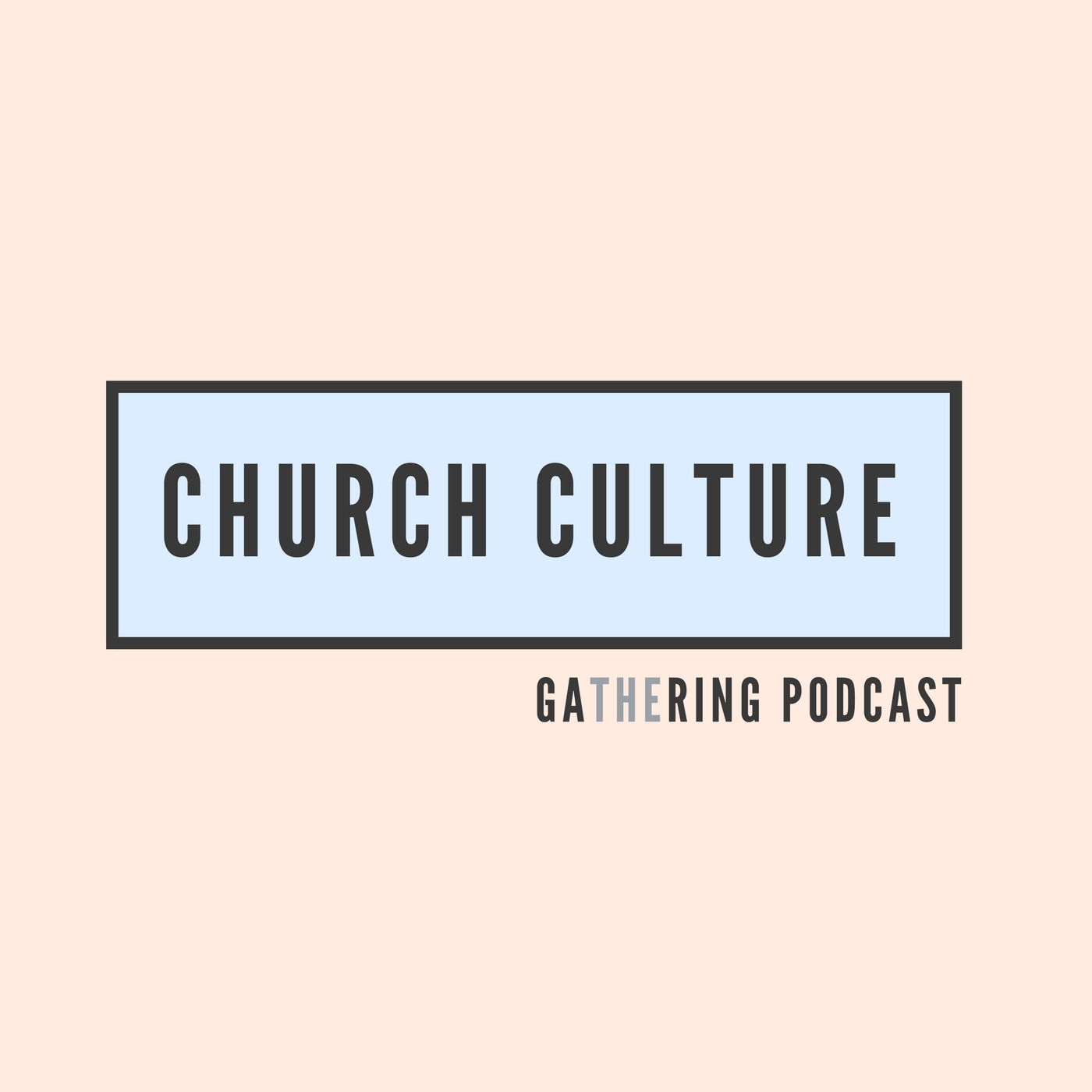 The Gathering | Church Culture