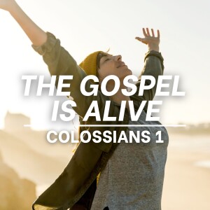The Gospel is Alive