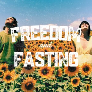 Freedom and Fasting