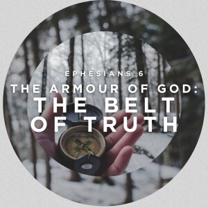 The Belt of Truth (Ephesians 6 - The Armour of God)