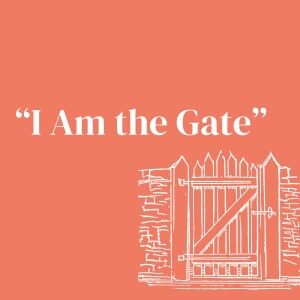 I Am the Gate