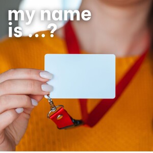 My Name Is ...?