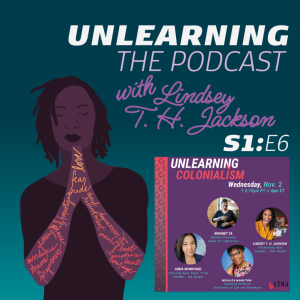 Podcast: Unlearning Colonialism