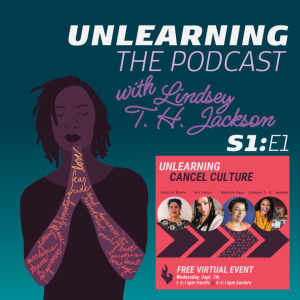 Podcast: Unlearning Cancel Culture