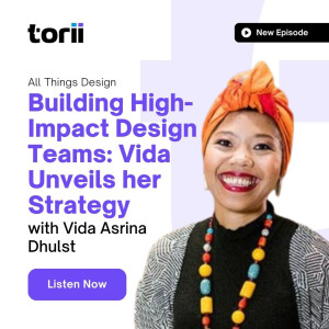 🎙️Building High-Impact Design Teams: Vida Asrina Dhulst Unveils her Strategy
