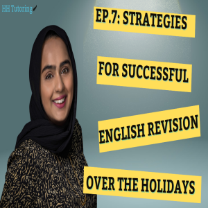 Episode 7: Effective Revision Strategies for Success During the Festive Season