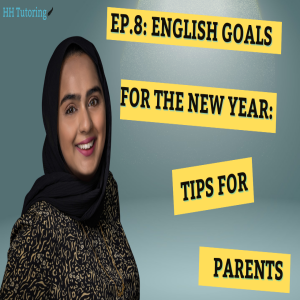 Episode 8: Achievable English Goals for the New Year: Tips for Parents