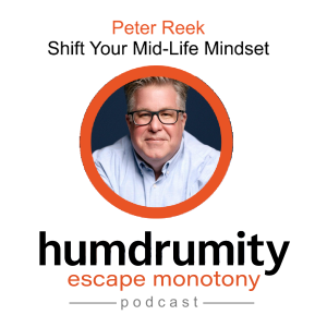 Peter Reek: Shift Your Mid-Life Mindset