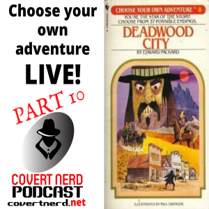 CYOA Live! Deadwood City & 3rd Planet from Altair Pt.2