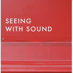 Seeing with Sound by Chloe Barreau