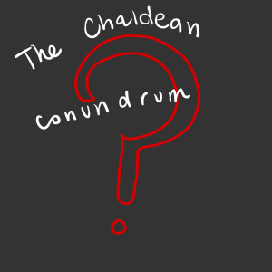 The Chaldean Conundrum by Fadie Arabo