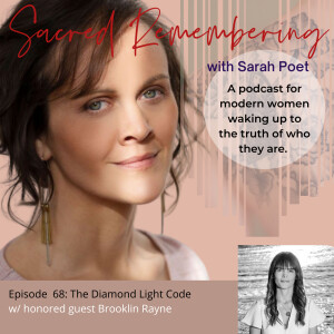 Sacred Remembrance of the Diamond Light w/ Brooklin Rayne