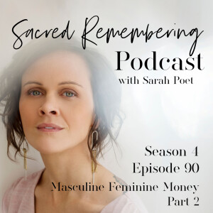 Masculine Feminine Money Part 2 w/ Sarah Poet