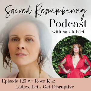 Ladies, Let’s Get Disruptive w/ Rose Kaz